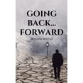 thumbnail image 1 of Going Back... Forward, (Paperback), 1 of 1