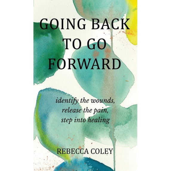 Going Back to Go Forward, (Hardcover)