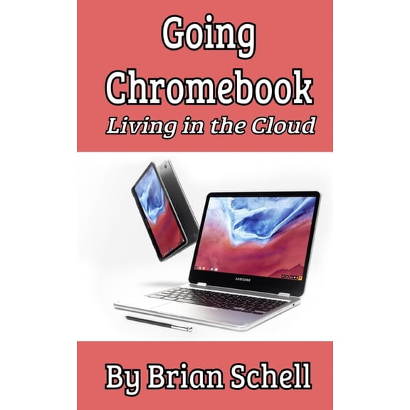 Going Chromebook: Living in the Cloud