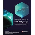 thumbnail image 1 of Going the Distance with Babylon.js: Building extensible, maintainable, and attractive browser-based interactive applications using JavaScript (Paperback), 1 of 1