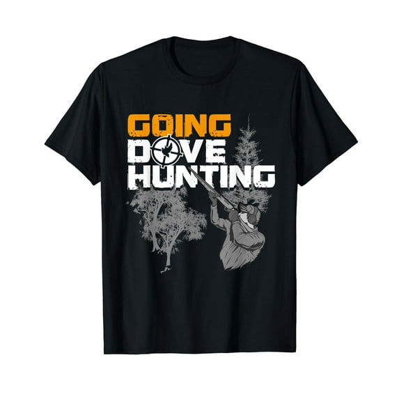 Going Dove Hunting Funny Best Dove Bird Hunter Gifts T-Shirt