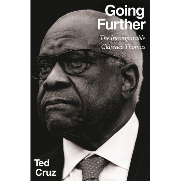 Going Further: The Incomparable Clarence Thomas (Hardcover)