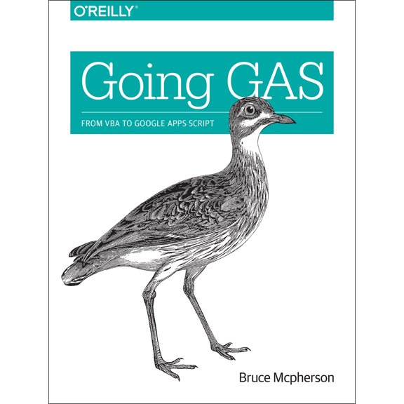 Pre-Owned Going Gas: From VBA to Google Apps Script (Paperback) 1491940468 9781491940464