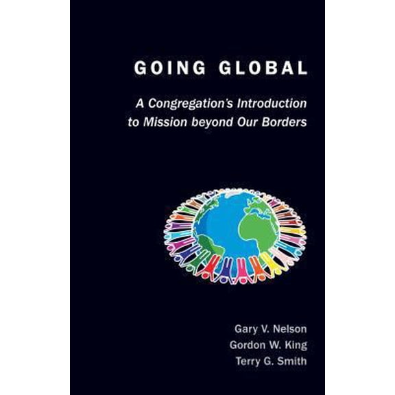 Pre-Owned Going Global: A Congregation's Introduction to Mission Beyond Our Borders (Paperback) 0827212577 9780827212572