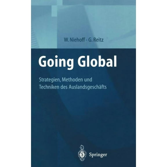 Going Global -- Strategien, Methoden Und Techniken Des Auslandsgeschfts, (Hardcover)