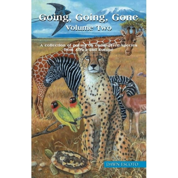 Going, Going, Gone Volume Two : A collection of poems on endangered species from Africa and Europe (Paperback)