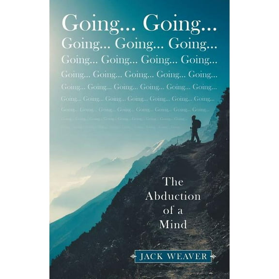 Going... Going...: The Abduction of a Mind, (Paperback)