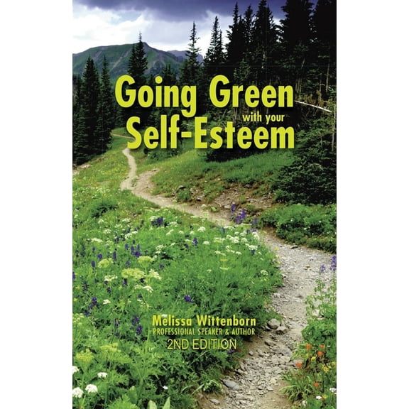 Going Green with your Self-Esteem: 2nd Edition, (Paperback)