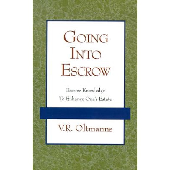 Pre-Owned Going Into Escrow (Paperback) 073881945X 9780738819457