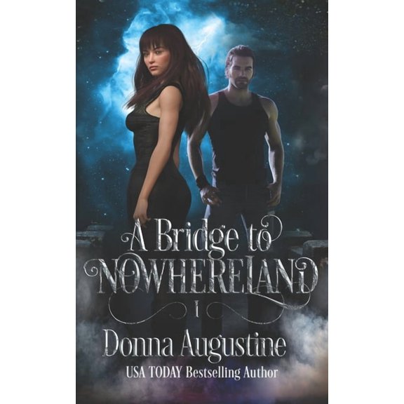 A Bridge to Nowhereland: Going Nowhere (Paperback) by Donna Augustine