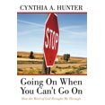 thumbnail image 1 of Going On When You Can't Go On: How the Word of God Brought Me Through, (Paperback), 1 of 1
