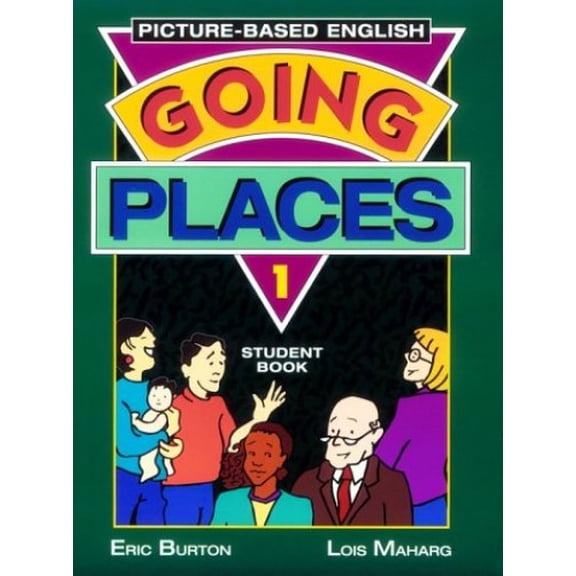 Pre-Owned Going Places: Picture-Based English 1 (Paperback) 0201825252 9780201825251