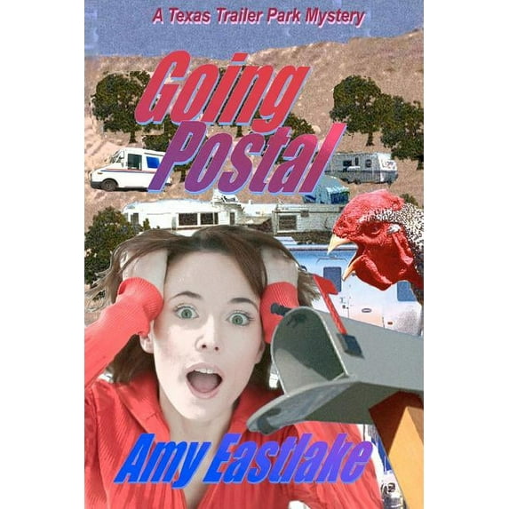 Going Postal: A Texas Trailer Park Mystery Paperback 1602150923 9781602150928 Amy Eastlake