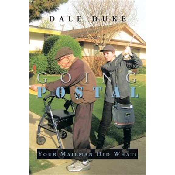 Going Postal: Your Mailman Did What? (Paperback)