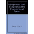 thumbnail image 1 of Pre-Owned Going Public: Mips Computer and the Entrepeneurial Dream, Used [Paperback], 1 of 1