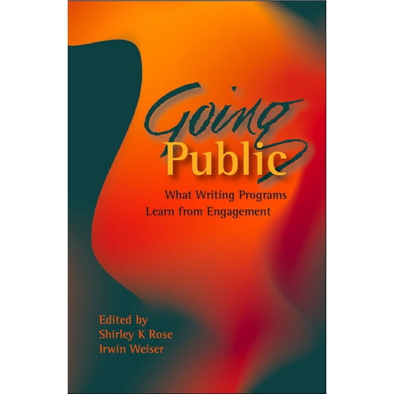 Going Public: What Writing Programs Learn from Engagement, (Paperback)