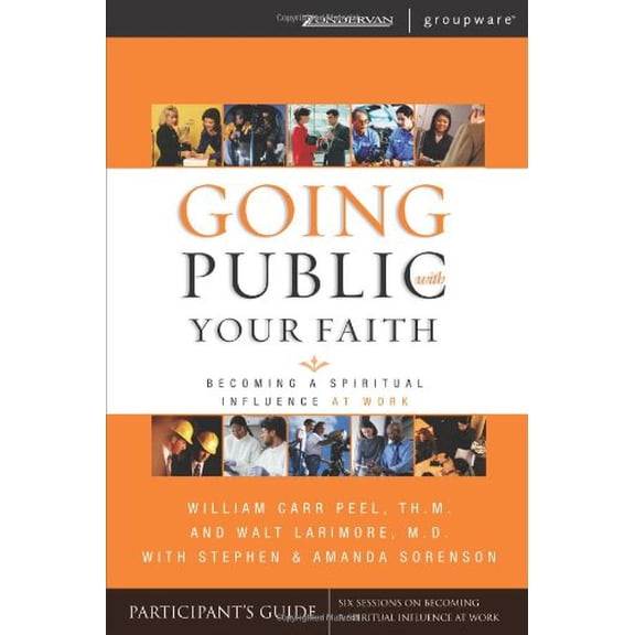 Pre-Owned Going Public With Your Faith: Participant's Guide: Becoming A Spiritual Influence At Work (Focus on the Family) Paperback