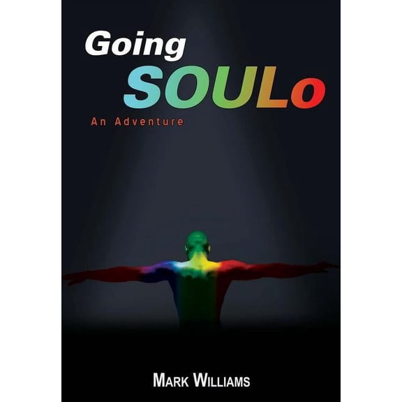 Going Soulo: An Adventure (Hardcover) by Mark Williams