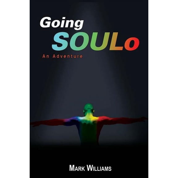 Going Soulo: An Adventure (Paperback) by Mark Williams