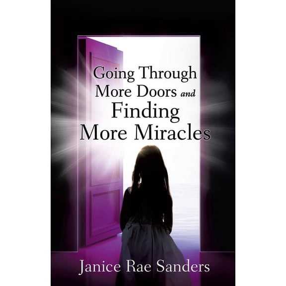 Going Through More Doors and Finding More Miracles, (Paperback)