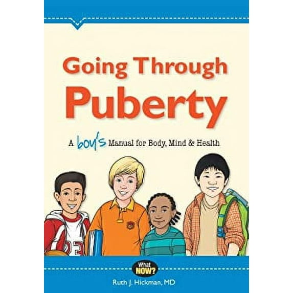 Pre-Owned Going Through Puberty: A Boy's Manual for Body, Mind & Health (Paperback) 0988449919 9780988449916