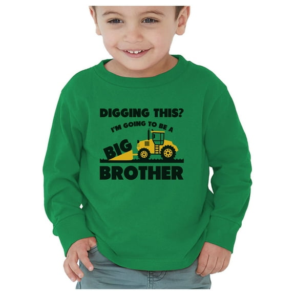 Going To Big A Brother Tractor Loving Boys Gift Toddler/Kids Long sleeve T-Shirt 5/6 Green
