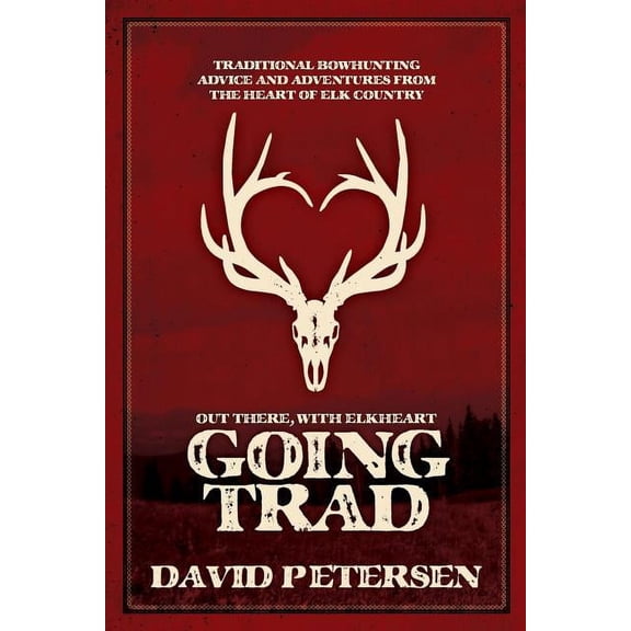 Going Trad: Out There, with Elkheart, (Paperback)