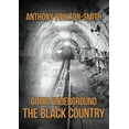 thumbnail image 1 of Going Underground Going Underground: The Black Country, (Paperback), 1 of 1