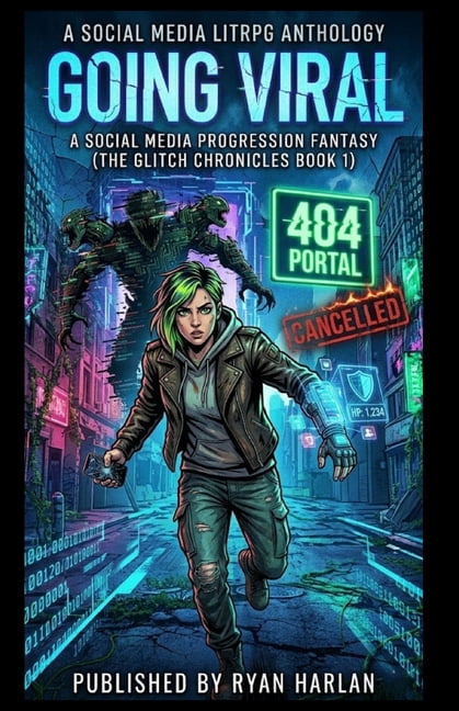 Going Viral: A Social Media LitRPG & Progression Fantasy (The Glitch Chronicles Book 1), (Paperback)