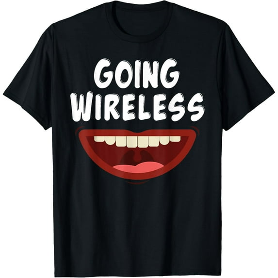 Going Wireless Dental Braces Off Gift T-Shirt