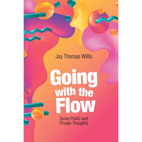 Going with the Flow: Some Public and Private Thoughts (Paperback)