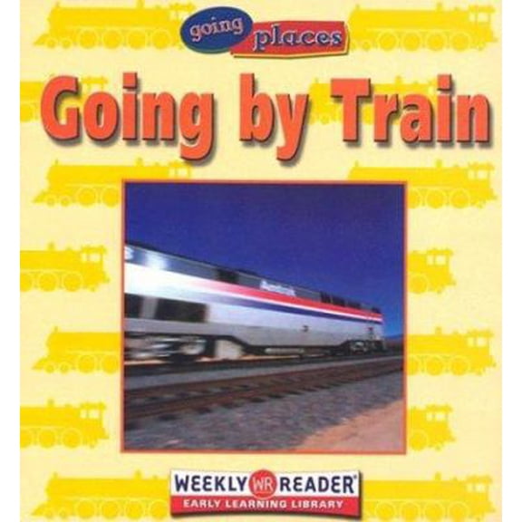 Pre-Owned Going by Train (Library Binding) 0836837320 9780836837322