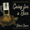 thumbnail image 1 of Going for a Beer: Selected Short Fictions (Audiobook), 1 of 1