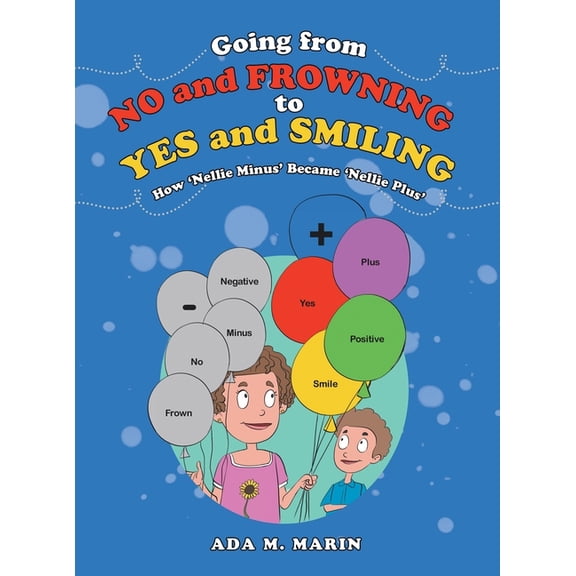 Going from No and Frowning to Yes and Smiling: How 'Nellie Minus' Became 'Nellie Plus', (Hardcover)
