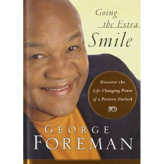 Pre-Owned Going the Extra Smile : Discovering the Life-Changing Power of a Positive Outlook (Hardcover) 9781404104198