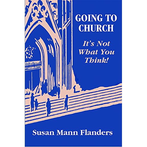 Pre-Owned Going to Church : It's Not What You Think (Paperback) 9781937943226