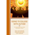thumbnail image 1 of Pre-Owned Going to College with Autism: Tips and Strategies from Successful Voices (Paperback) 147582615X 9781475826159, 1 of 1