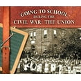 thumbnail image 1 of Pre-Owned Going to School During the Civil War: The Union (Hardcover) 0736808019 9780736808019, 1 of 1