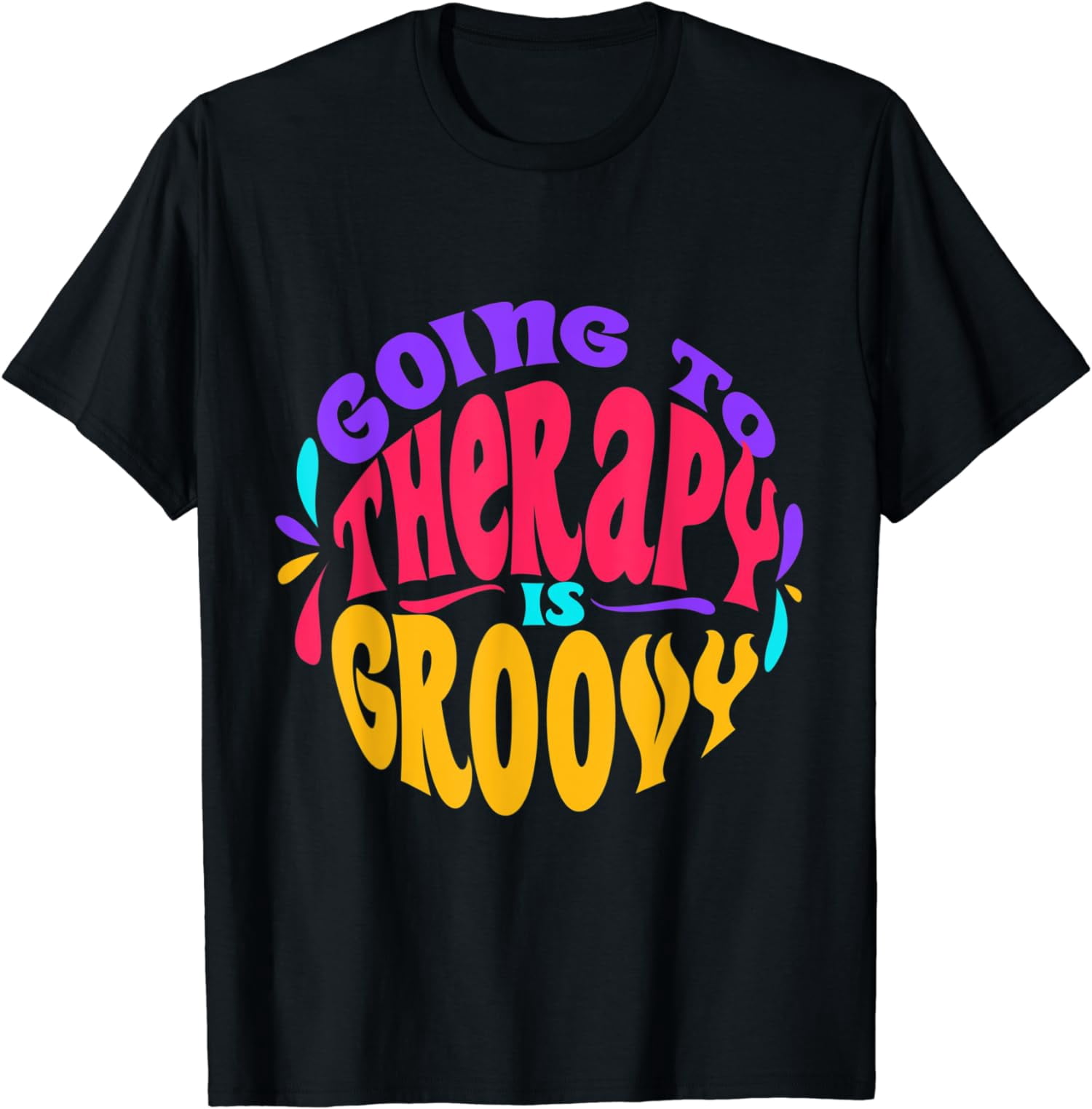 Going to Therapy Is Groovy Self Care Mental Health Awareness T-Shirt ...