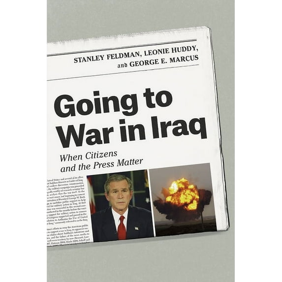 Going to War in Iraq: When Citizens and the Press Matter, (Paperback)