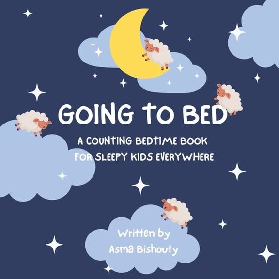Going to bed: A counting bedtime book for sleepy kids everywhere, (Paperback)