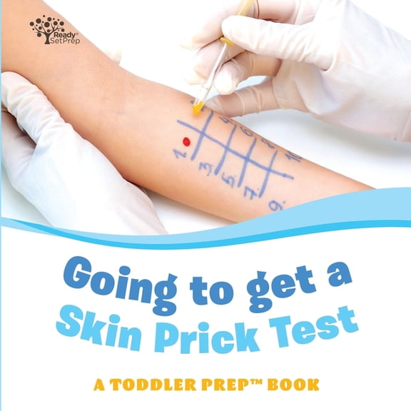 Toddler Prep Books Going to get a Skin Prick Test: A Toddler Prep Book, (Paperback)