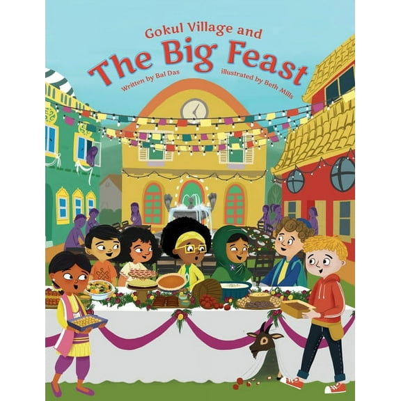 Gokul! Adventures Gokul Village and the Big Feast, Book 3, (Paperback)