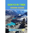 thumbnail image 1 of Trails of the World: Ultimate Hiking Gui Gokyo Ri Trek Hiking Guide, Book 32, (Paperback), 1 of 1