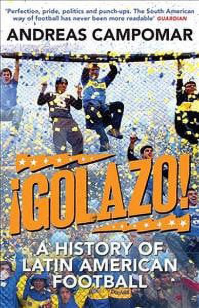 Golazo! : A History of Latin American Football