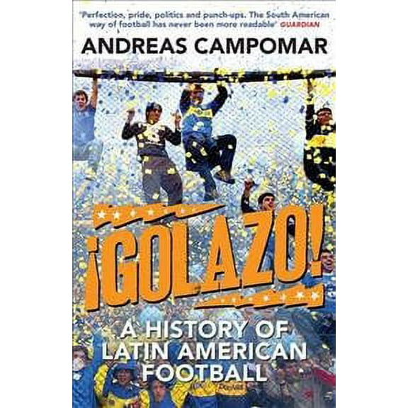 Golazo! : A History of Latin American Football