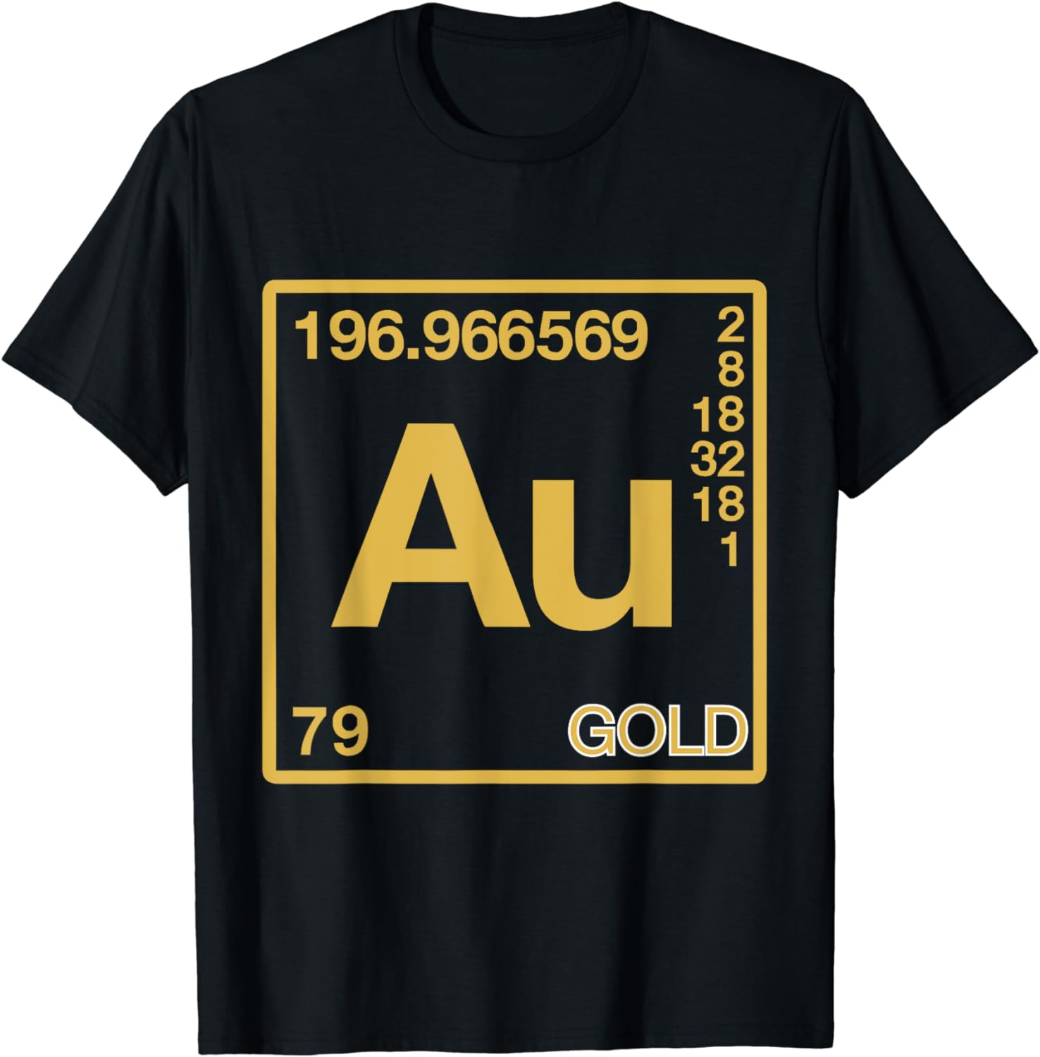 Gold AU Symbol Periodic Table Element Student Nerd Geek Gift Cotton T