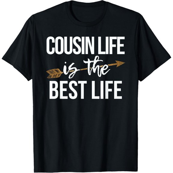 Gold Arrow Cousin Life is The Best Life Shirt Sisters Kids T