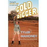 Gold Digger Chasing the Mother Lode in a Man's World, Paperback