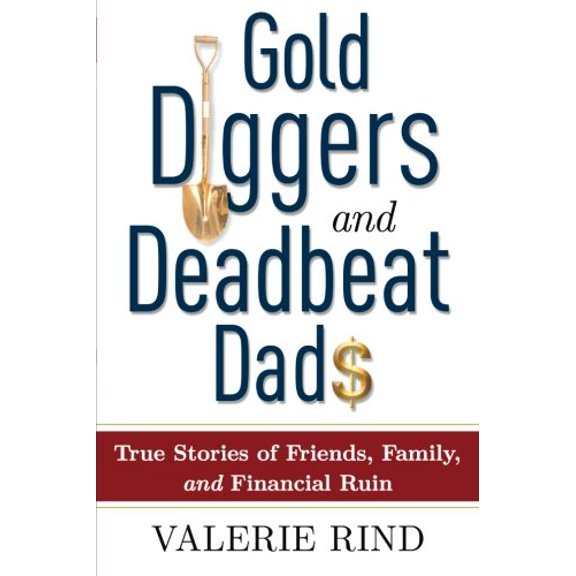Pre-Owned Gold Diggers and Deadbeat Dads: True Stories of Friends, Family, and Financial Ruin (Paperback) 0990692205 9780990692201
